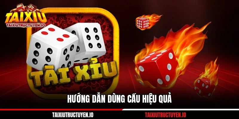 Hướng dẫn dùng cầu hiệu quả