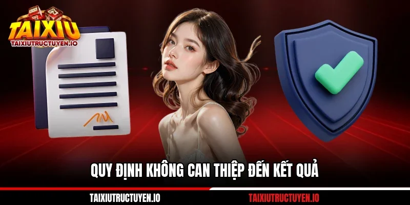 Quy định không can thiệp đến kết quả 